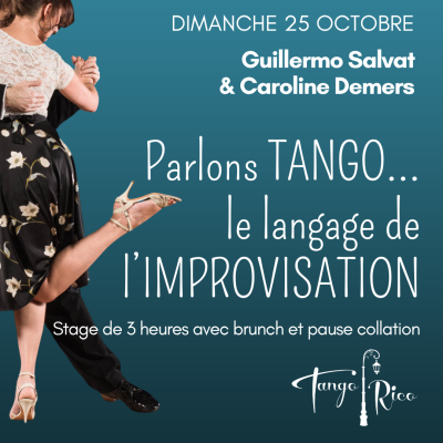 Parlons TANGO… le langage de l’IMPROVISATION ! Stage avec Guillermo Salvat et Caroline Demers